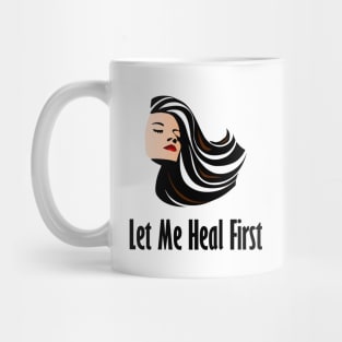 Let Me Heal First Mug